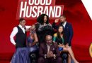 Dickson Iroegbu’s long Anticipated Movie, ‘The Good Husband’ sets for Cinemas