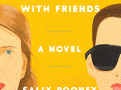<i>Conversations With Friends</i>: Everything We Know About the Hulu Series Based on Sally Rooney’s Novel
